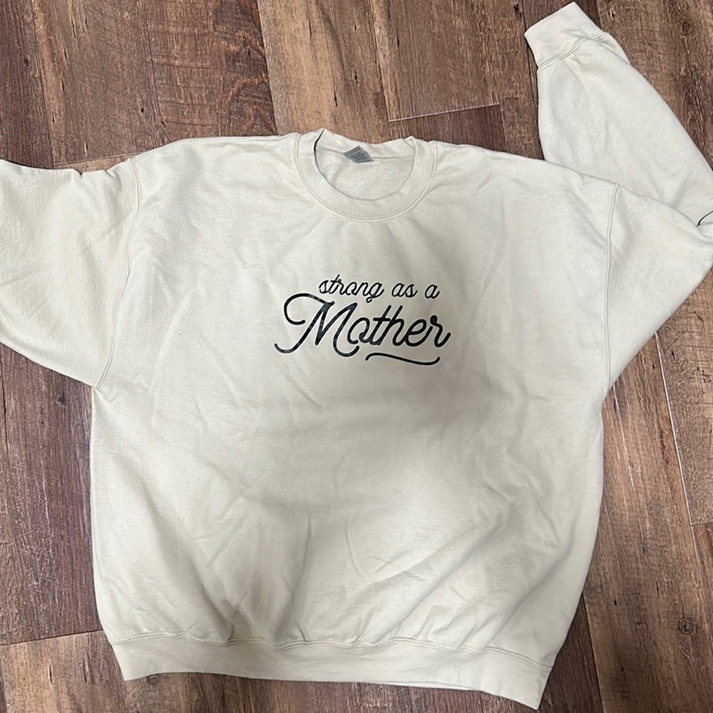 Strong as a Mother sweatshirt